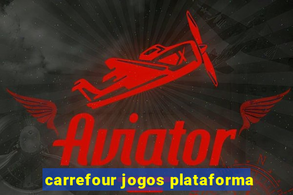 carrefour jogos plataforma